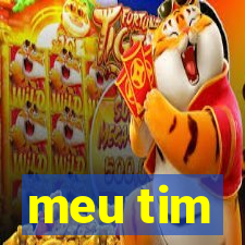 meu tim